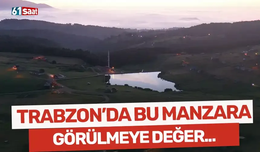 Trabzon'da bu manzara görülmeye değer...