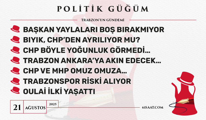 Politik Güğüm - 21 Ağustos 2025