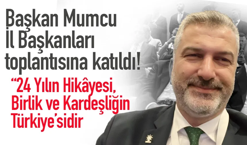 AK Parti Trabzon İl Başkanı Mumcu: “24 Yılın Hikâyesi, Birlik ve Kardeşliğin Türkiye’sidir”