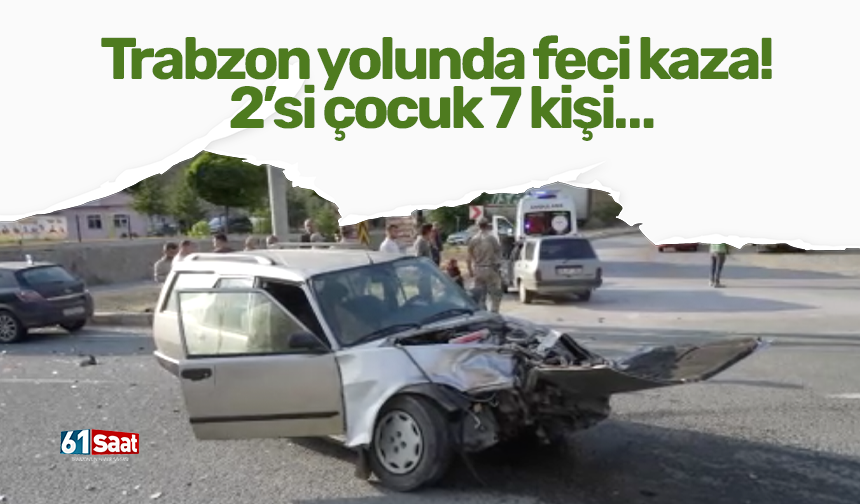 Trabzon yolunda feci kaza! 2’si çocuk 7 kişi…