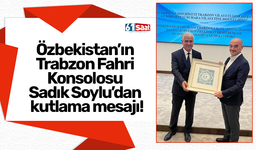 Özbekistan bağımsızlık günü Trabzon’da kutlandı! Fahri konsolosundan önemli mesaj…