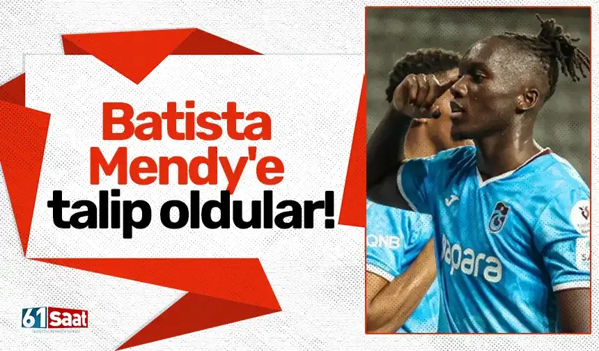Batista Mendy'e talip oldular!