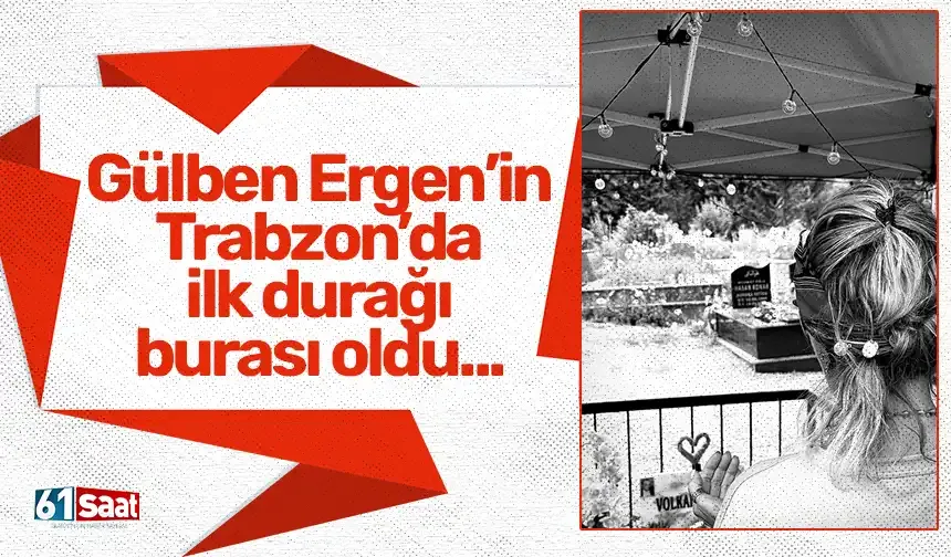 Ünlü sanatçı Gülben Ergen Trabzon'da... İlk olarak gittiği nokta ise...