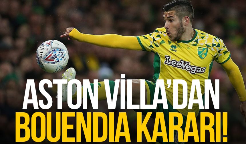 Aston Villa'dan Bounedia kararı!