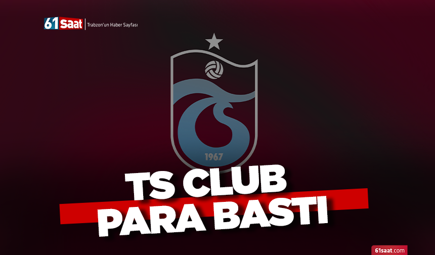TS Club para bastı!