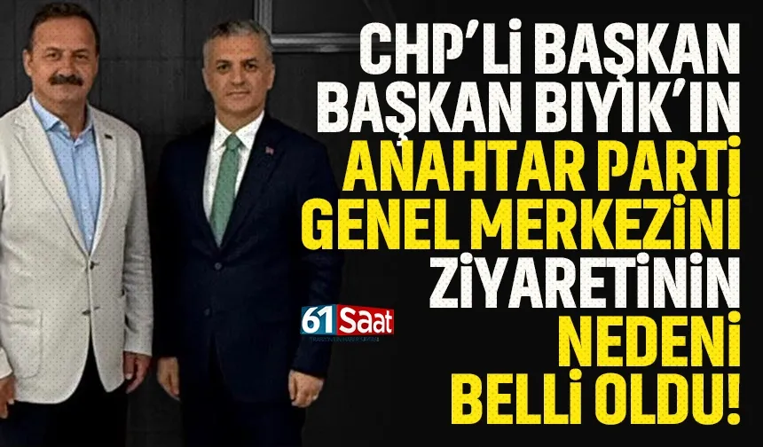CHP'li Başkan Mustafa Bıyık'ın, Anahtar Parti'yi ziyaretinin nedeni belli oldu!