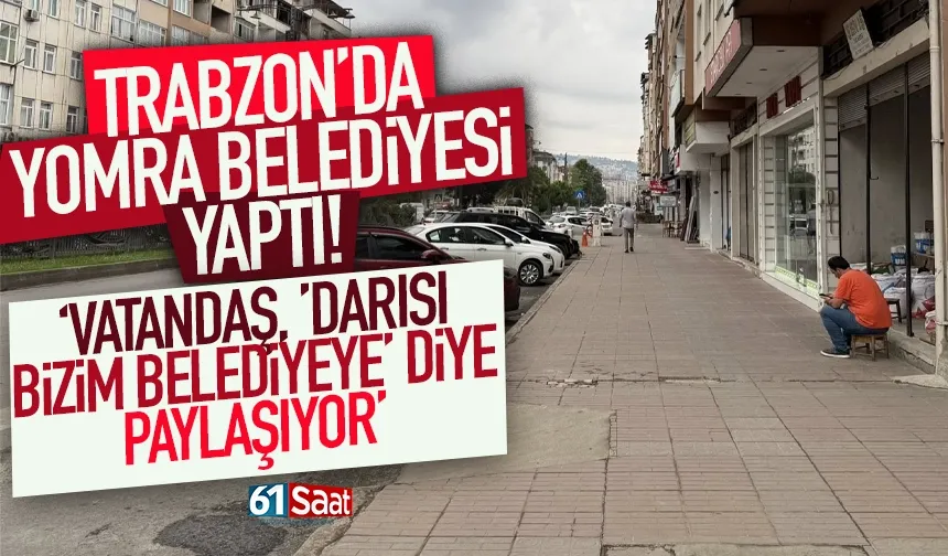 Trabzon'da vatandaş 'Darısı bizim belediyeye' diye paylaşıyor...