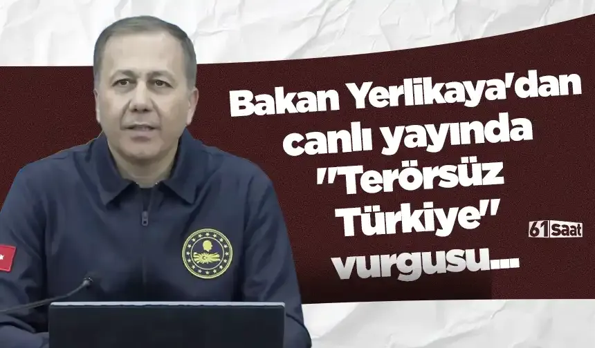 Bakan Yerlikaya'dan canlı yayında "Terörsüz Türkiye" vurgusu...