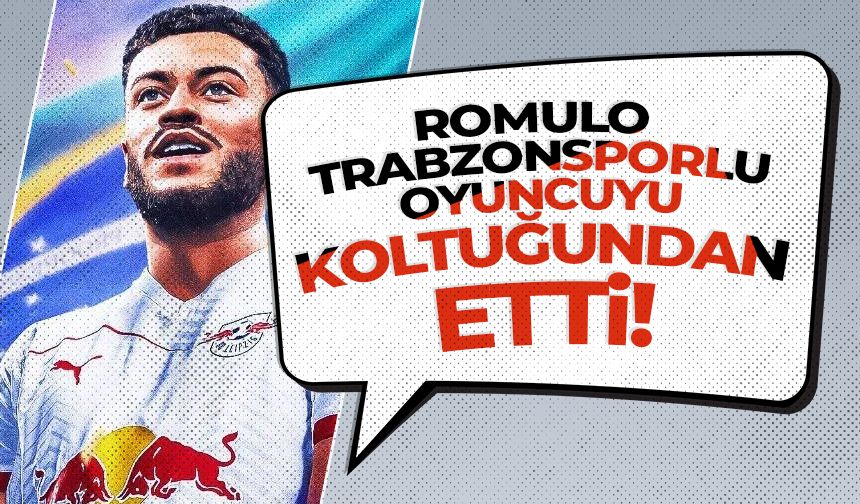 Rômulo, Trabzonsporlu ismi koltuğundan etti!
