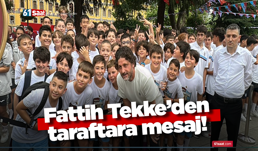 Fattih Tekke’den taraftara mesaj!