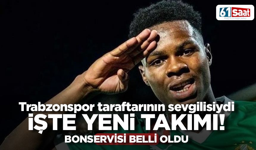 Trabzonspor taraftarının sevgilsiydi! İşte yeni takımı