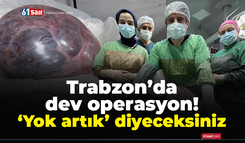 Trabzon’da dev operasyon! 9 kiloluk kitle...