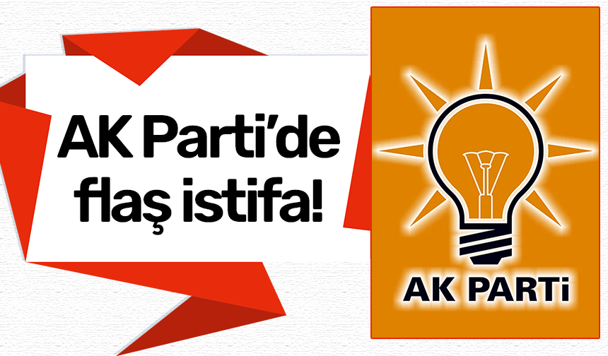 AK Parti'de istifa!