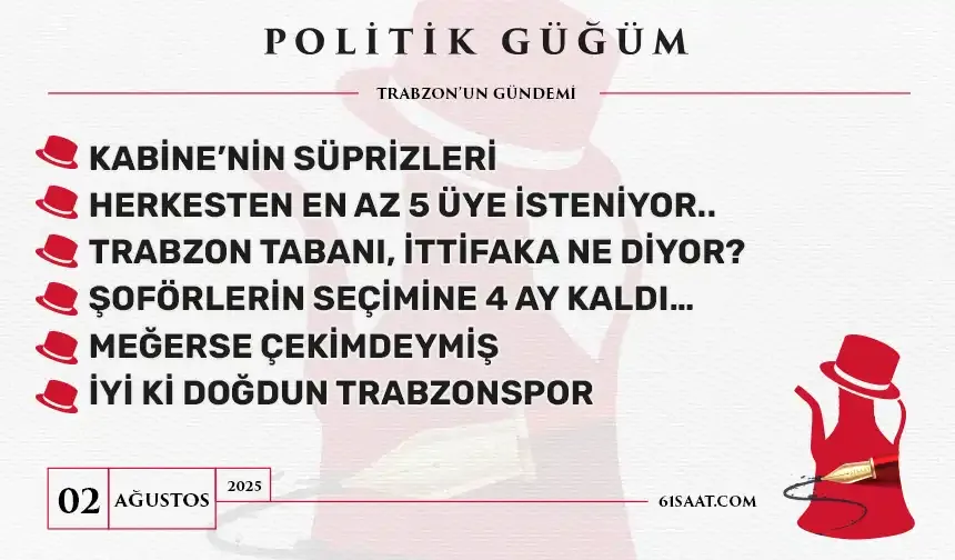 Politik Güğüm - 2 Ağustos 2025