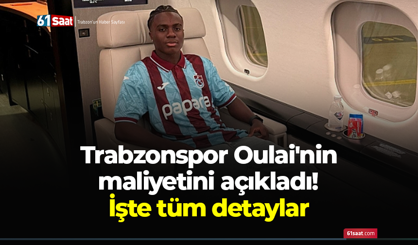 Trabzonspor Oulai'nin maliyetini açıkladı! İşte tüm detaylar