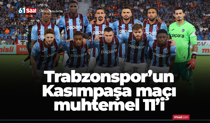Trabzonspor'un  Kasımpaşa maçı muhtemel ilk 11'i