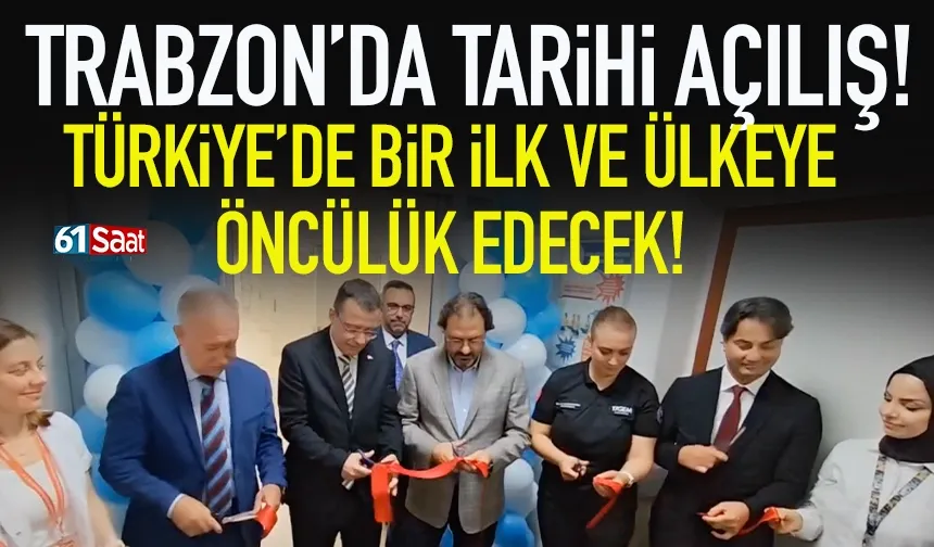 Trabzon'da tarihi açılış.. Trabzon, o hastalıklarda Türkiye'ye öncülük edecek...