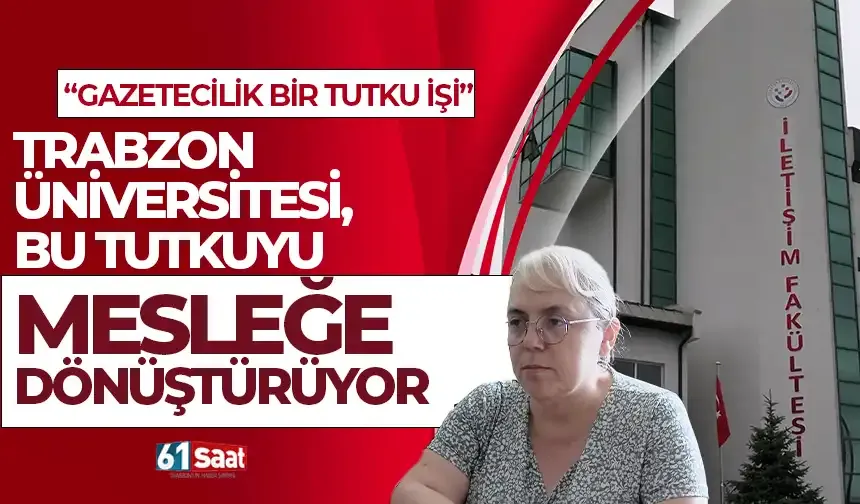Trabzon Üniversitesi Gazetecilik Bölümü dikkat çekiyor: Müfredat yenilendi, akreditasyon süreci başladı