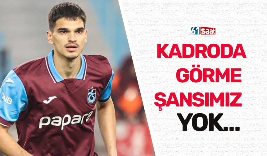 Kadroda görme şansımız yok...