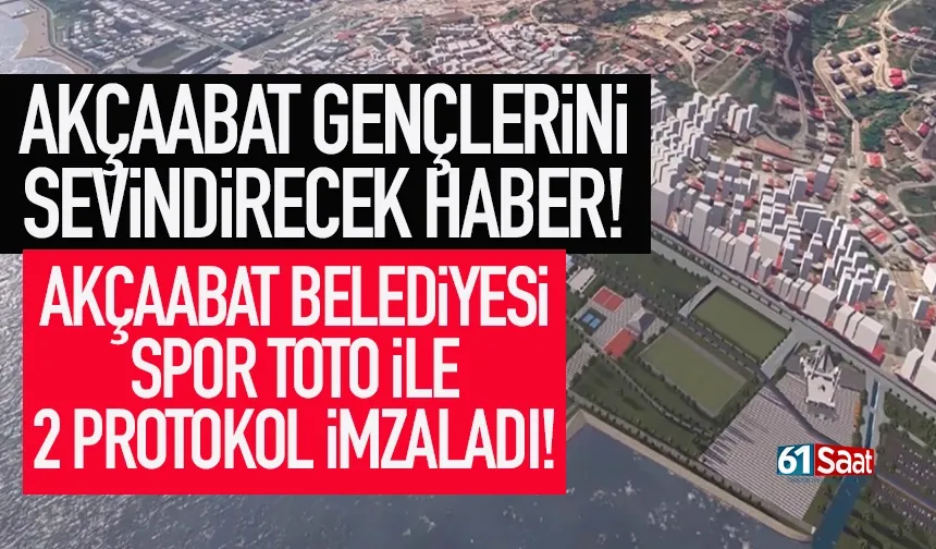 Akçaabat'ın gençleri bu habere sevinecek! Protokol imzalandı...