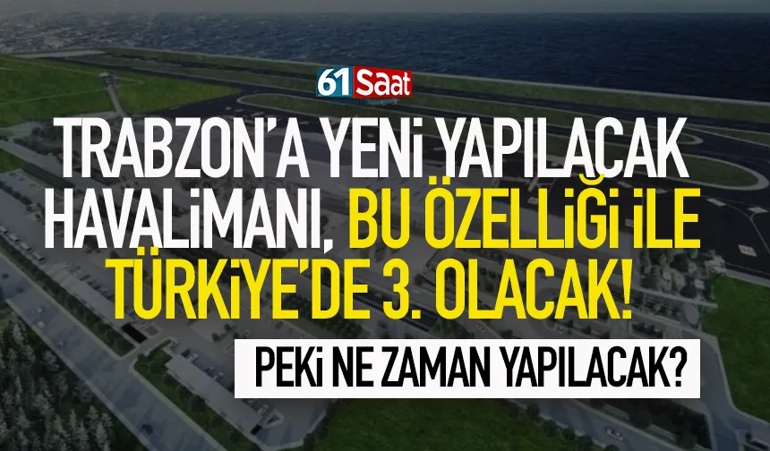 Trabzon Yeni Havalimanı Türkiye'de 3. olacak... İhalesi ne zaman yapılacak?