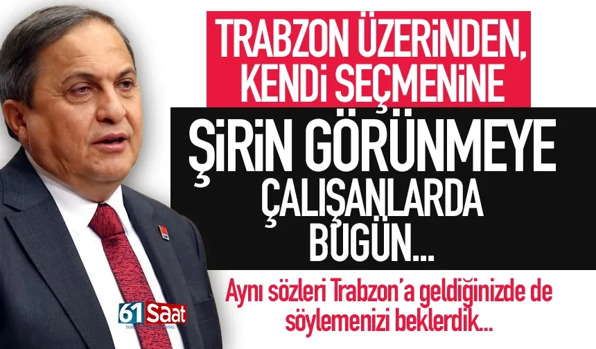 Trabzon üzerinden kendi seçmenine şirin görünmeye çalışanlarda bugün...
