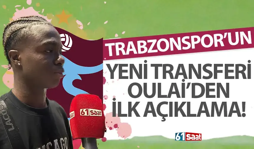 Trabzonspor'un yeni transferi Oulai'den ilk açıklama! "Trabzonspor bu ülkenin..."
