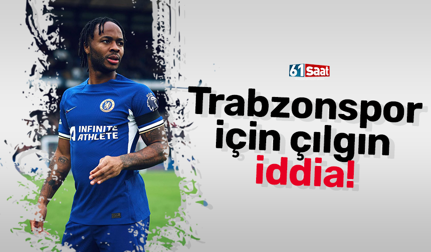 Trabzonspor için çılgın iddia!