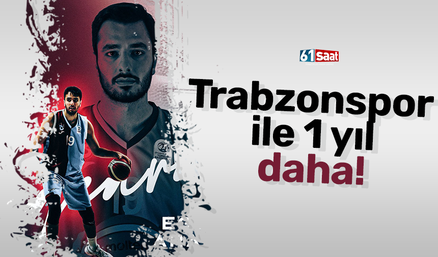 Trabzonspor ile 1 yıl daha!