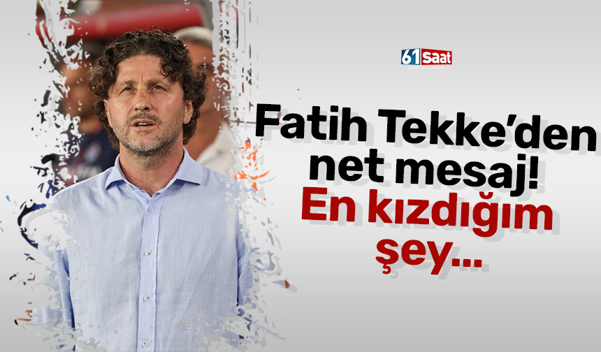 Fatih Tekke’den net mesaj! En kızdığım şey…