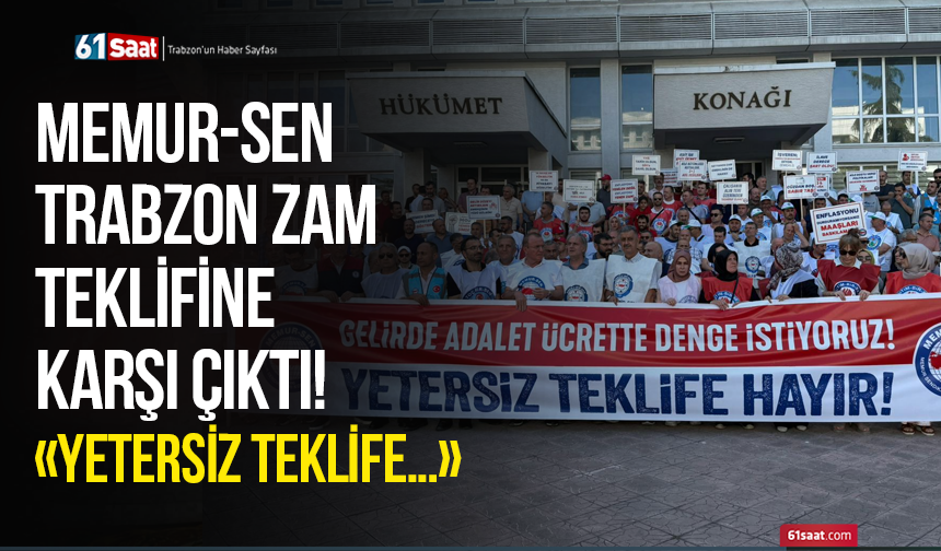 MEMUR-SEN Trabzon zam teklifine karşı çıktı! Yetersiz teklife…