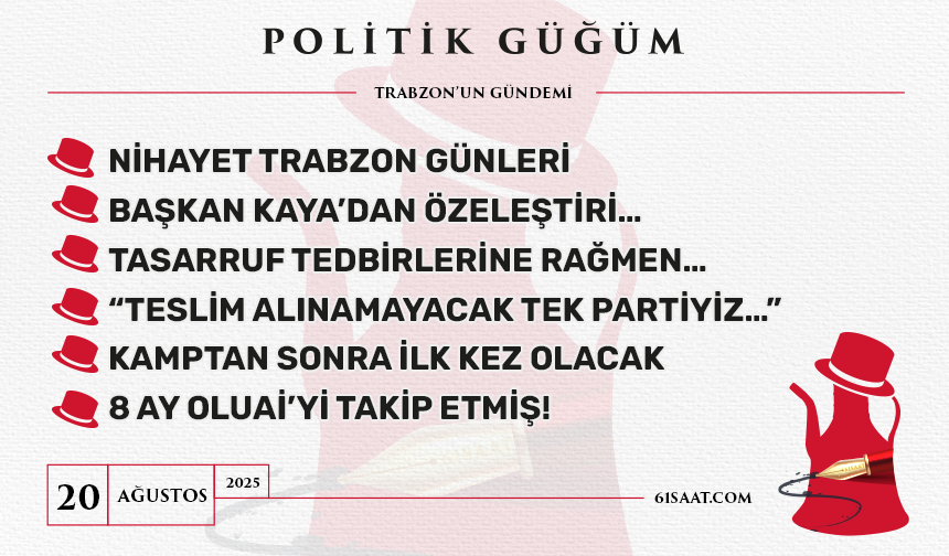Politik Güğüm - 20 Ağustos 2025