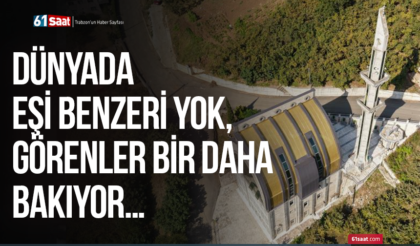 Trabzon’da eşi benzeri yok, görenler bir daha bakıyor…