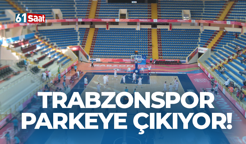 Trabzonspor parkeye çıkıyor!