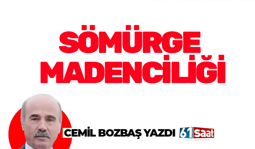 SÖMÜRGE MADENCİLİĞİ