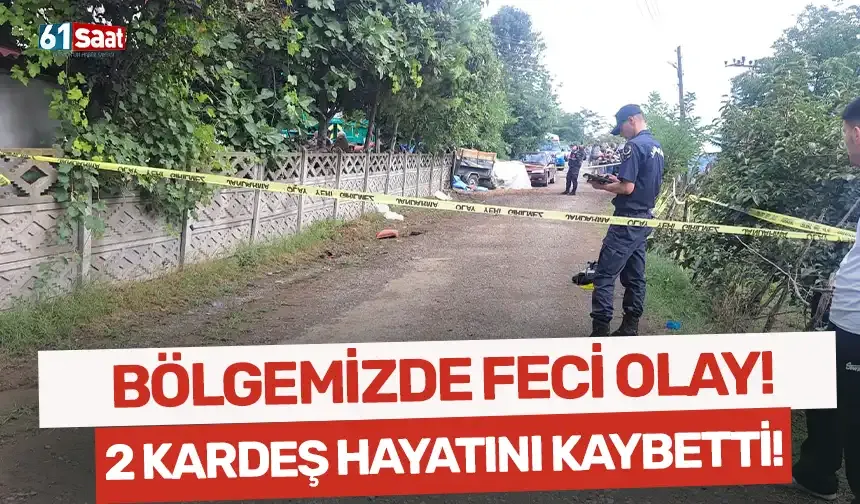 Bölgemizde feci olay! Çıkan silahlı kavgada 2 kardeş hayatını kaybetti...