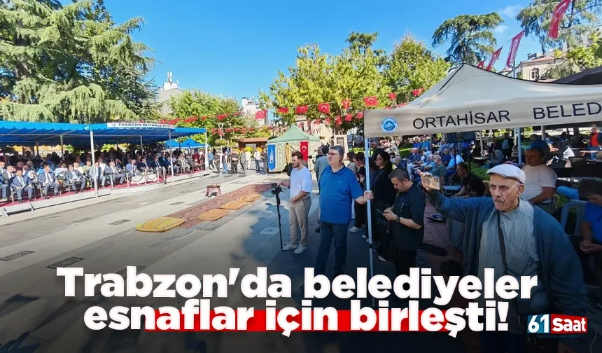 Trabzon'da belediyeler esnaflar için birleşti!