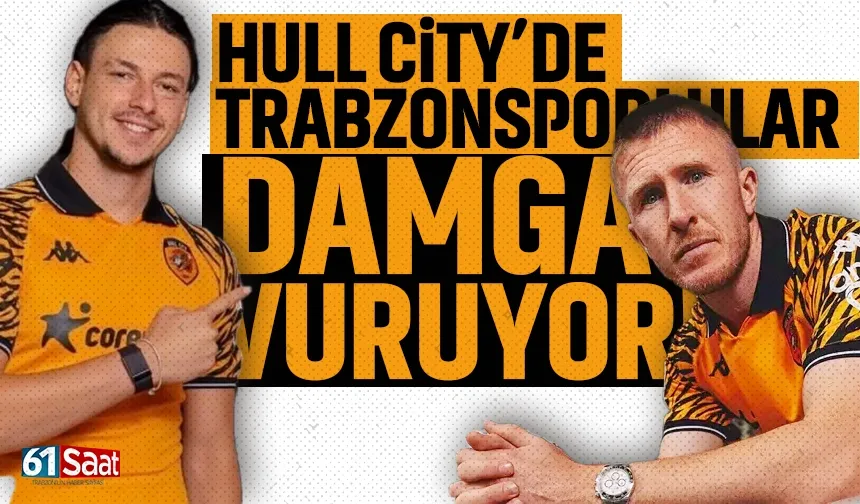 Hull City’de Trabzonsporlular damga vurdu