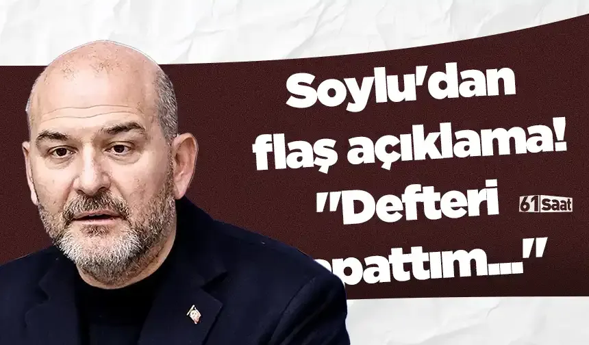 Trabzonlu Süleyman Soylu'dan flaş açıklama! "Defteri kapattım..."