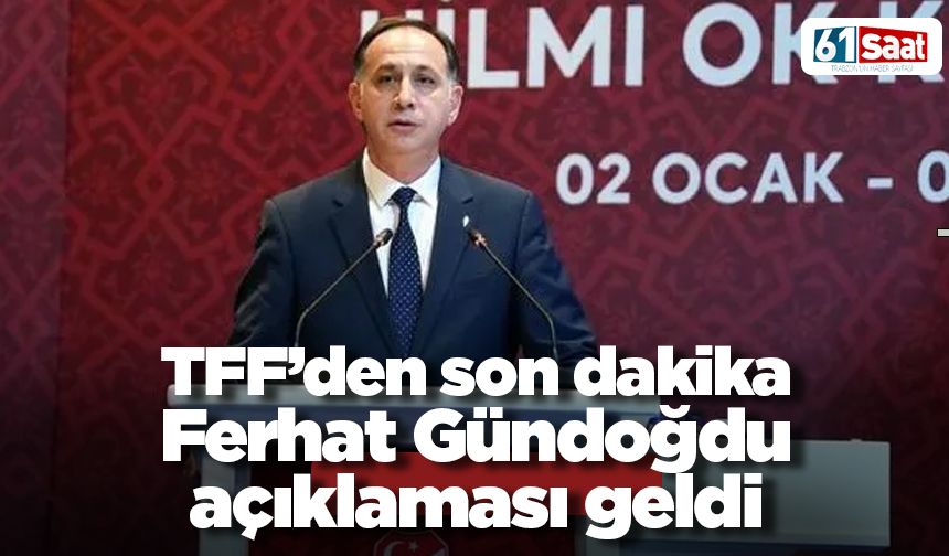 TFF'den son dakika Ferhat Gündoğdu açıklaması!