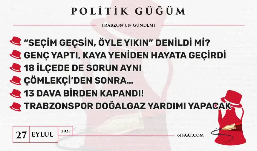 Politik Güğüm - 27 Eylül 2025