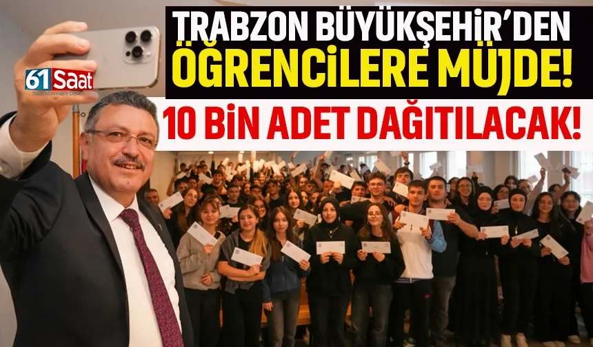 Trabzon Büyükşehir'den öğrencilere müjde! 10 bin adet dağıtılacak...