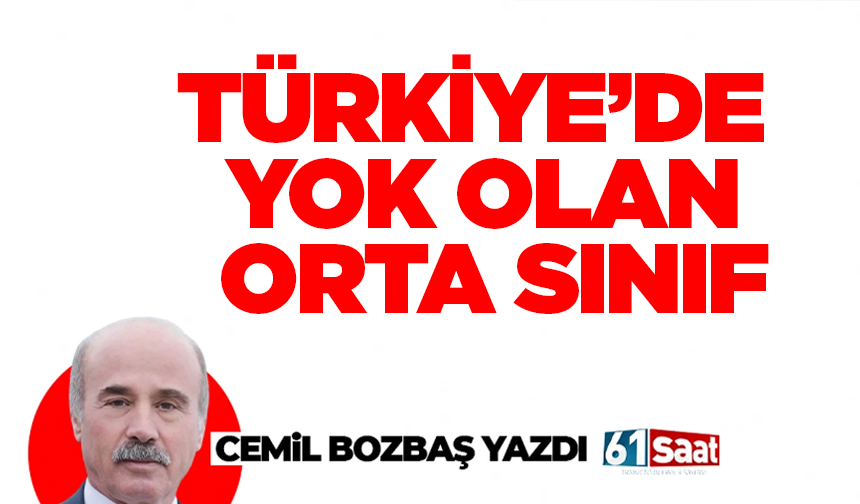 TÜRKİYE’DE YOK OLAN ORTA SINIF