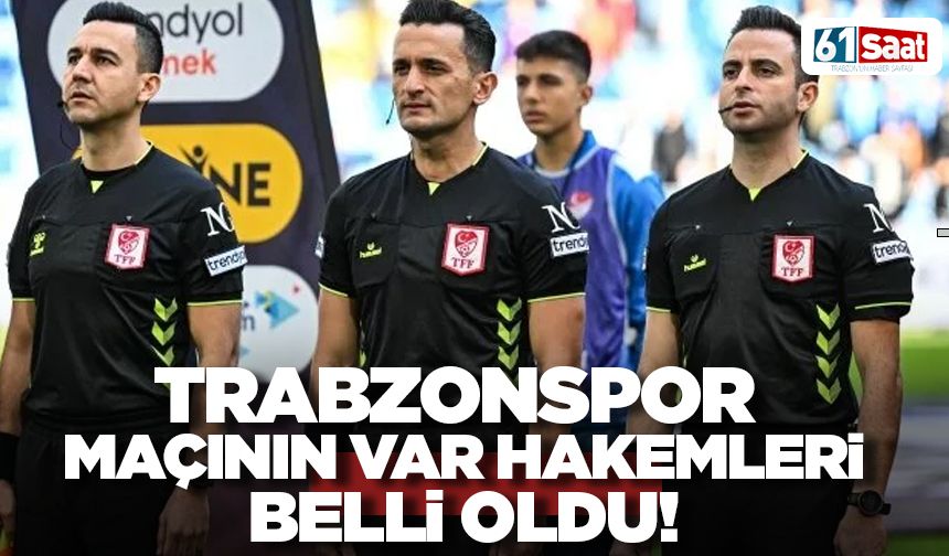 Trabzonspor’un Karagümrük Maçında VAR Hakemleri Belli Oldu