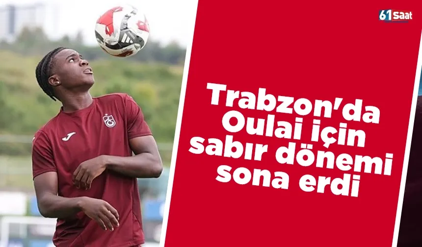 Trabzonspor'da Oulai için sabır dönemi sona erdi