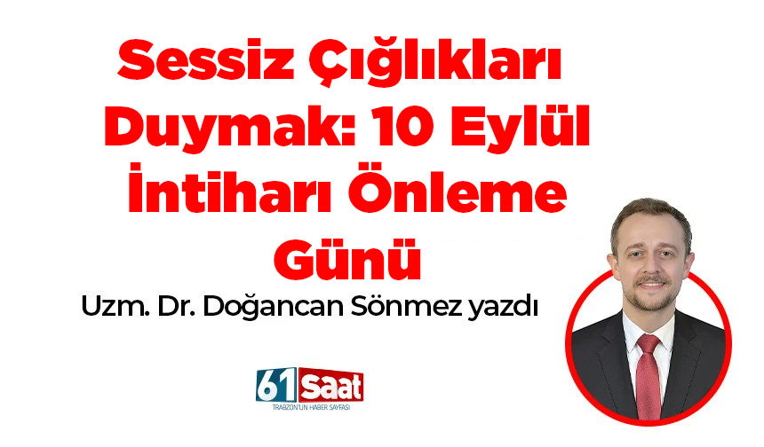 Sessiz Çığlıkları Duymak: 10 Eylül İntiharı Önleme Günü