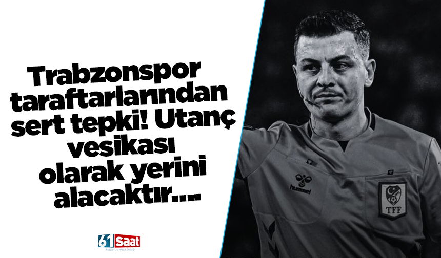 Trabzonspor taraftarlarından sert tepki! Utanç vesikası olarak yerini alacaktır….