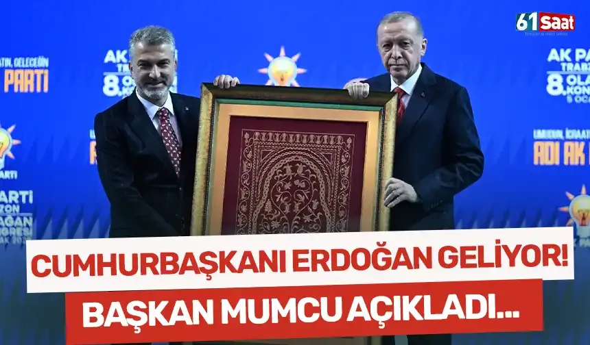 Cumhurbaşkanı Erdoğan Trabzon'a geliyor! Başkan Mumcu açıkladı...