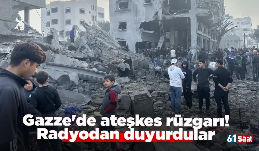 Gazze'de ateşkes rüzgarı! Radyodan duyurdular