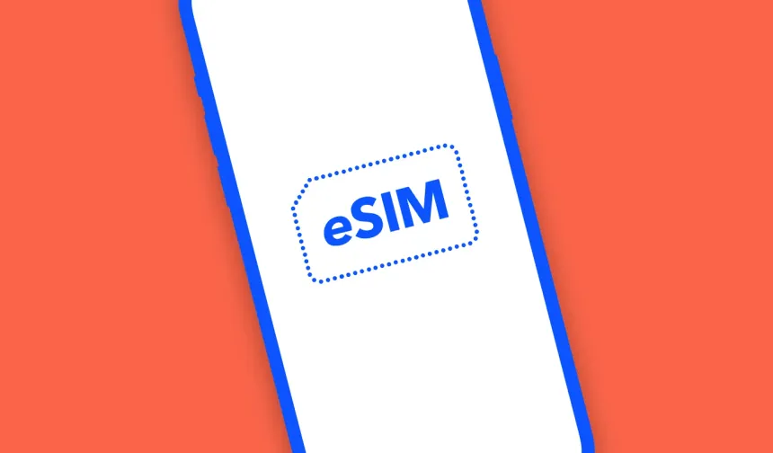Telefonlarda eSIM dönemi hızla yayılıyor